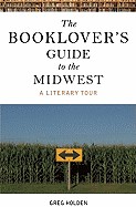 Booklover's Guide to the Midwest: A Literary Tour