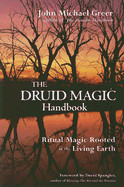 Druid Magic Handbook: Ritual Magic Rooted in the Living Earth