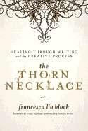 Thorn Necklace: Healing Through Writing and the Creative Process