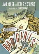 Bad Girls: Sirens, Jezebels, Murderesses, Thieves and Other Female Villains