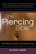 Piercing Bible: The Definitive Guide to Safe Body Piercing