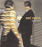 Eric Fischl: 1970-2007
