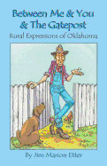 Between Me & You & The Gatepost: Rural Expressions Of Oklahoma