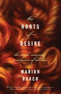 Roots of Desire: The Myth, Meaning, and Sexual Power of Red Hair