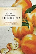 Extravagant Hunger: The Passionate Years of M.F.K. Fisher