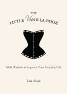 Little Vanilla Book: S&M Wisdom to Improve Your Everyday Life