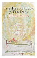 Tibetan Book of the Dead: Awakening Upon Dying