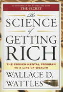 Science of Getting Rich: The Proven Mental Program to a Life of Wealth