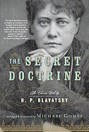 Secret Doctrine: The Classic Work, Abridged and Annotated
