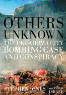 Others Unknown Timothy McVeigh and the Oklahoma City Bombing Conspiracy (Revised)