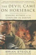 Devil Came on Horseback: Bearing Witness to the Genocide in Darfur