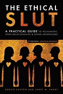 Ethical Slut, Second Edition: A Practical Guide to Polyamory, Open Relationships, and Other Adventures (Revised)