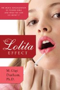 Lolita Effect: The Media Sexualization of Young Girls and What You Can Do Aboutit