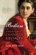 Bedlam: The Further Secret Adventures of Charlotte Bronte