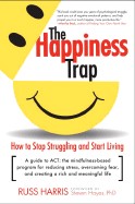 Happiness Trap: How to Stop Struggling and Start Living