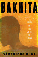 Bakhita: A Novel of the Saint of Sudan