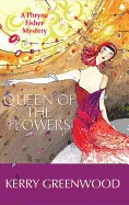 Queen of the Flowers: A Phryner Fisher Mystery