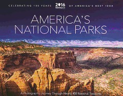 America's National Parks - A Photographic Journey Through Nearly 400 National Parks: Celebrating 100 Years of America's National Parks