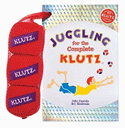 Juggling for the Complete Klutz [With Three Bean Juggling Bags] (Anniversary)