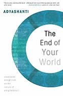 End of Your World: Uncensored Straight Talk on the Nature of Enlightenment