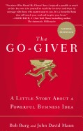 Go-Giver: A Little Story about a Powerful Business Idea