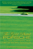 Gold-Plated Porsche: How I Sank a Small Fortune Into a Used Car, and Other Misadventures