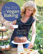 Joy of Vegan Baking, Revised and Updated: More Than 150 Traditional Treats and Sinful Sweets (Revised)