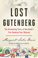 Lost Gutenberg: The Astounding Story of One Book's Five-Hundred-Year Odyssey
