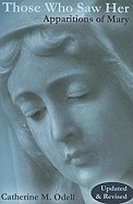 Those Who Saw Her: Apparitions of Mary (Updated, Revised)