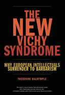 New Vichy Syndrome: Why European Intellectuals Surrender to Barbarism