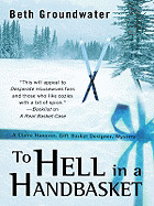 To Hell in a Handbasket: A Claire Hanover, Gift Basket Designer, Mystery