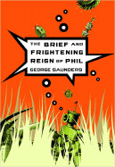 Brief and Frightening Reign of Phil