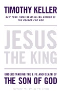 Jesus the King: Understanding the Life and Death of the Son of God