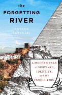 Forgetting River: A Modern Tale of Survival, Identity, and the Inquisition