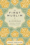 First Muslim: The Story of Muhammad