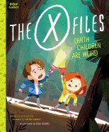 X-Files: Earth Children Are Weird: A Picture Book