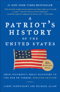 Patriot's History of the United States: From Columbus's Great Discovery to America's Age of Entitlement, Revised Edition (Revised)