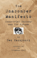 Unabomber Manifesto: Industrial Society and Its Future