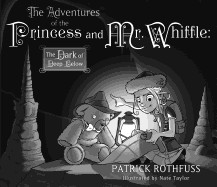 Adventures of the Princess and Mr. Whiffle: The Dark of Deep Below