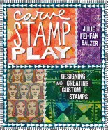 Carve, Stamp, Play: Designing and Creating Custom Stamps
