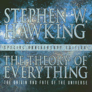 Theory of Everything: The Origin and Fate of the Universe (Special Anniversary)