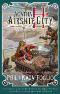 Agatha H. and the Airship City: Girl Genius, Book One