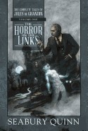 Horror on the Links: The Complete Tales of Jules de Grandin, Volume One