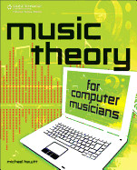 Music Theory for Computer Musicians: Book & CD-ROM [With CDROM]