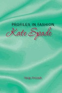 Profiles in Fashion: Kate Spade