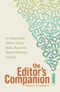 Editor's Companion: An Indispensable Guide to Editing Books, Magazines, Online Publications, and More