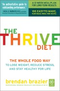 Thrive Diet: The Whole Food Way to Lose Weight, Reduce Stress, and Stay Healthy for Life
