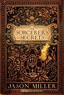 Sorcerer's Secrets: Strategies in Practical Magick