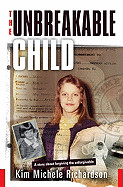 Unbreakable Child: A Story about Forgiving the Unforgivable