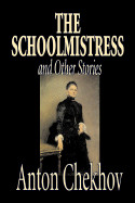Schoolmistress and Other Stories by Anton Chekhov, Fiction, Classics, Literary, Short Stories